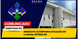 SINDETRAN-RO Busca junto ao DETRAN-RO informações sobre o eSocial.